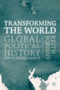 Keith Robbins - Transforming the World