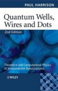 Harrison P. - Quantum Wells, Wires and Dots