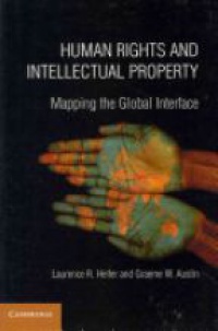 Laurence R. Helfer - Human Rights and Intellectual Property: Mapping the Global Interface