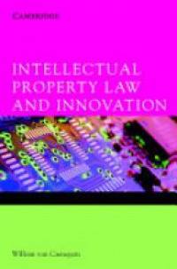 William van Caenegem - Intellectual Property Law and Innovation