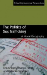 O'Brien E. - The Politics of Sex Trafficking: A Moral Geography