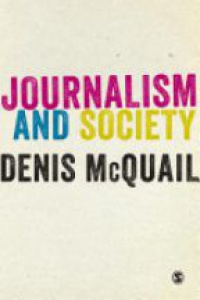 Denis McQuail - Journalism and Society