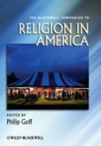 Philip Goff - The Blackwell Companion to Religion in America