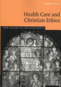 Robin Gill - Health Care and Christian Ethics