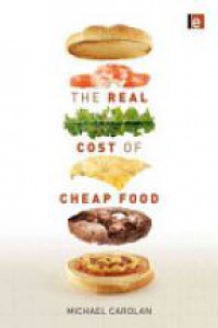 Carolan M. - The Real Cost of Cheap Food
