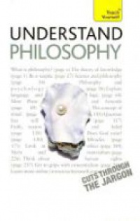 Thompson M. - Understand Philosophy: Teach Yourself
