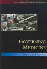 Gray A. - Governing Medicine: Theory and Practice