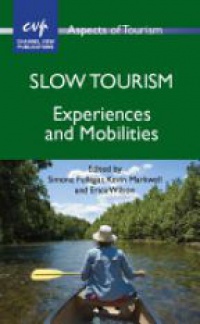 Simone Fullagar - Slow Tourism: Experiences and Mobilities 