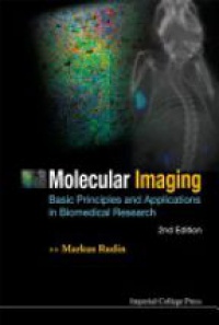 Rudin Markus - Molecular Imaging: Basic Principles And Applications In Biomedical Research (2nd Edition)