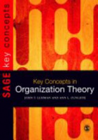 Ann L Cunliffe,John T Luhman - Key Concepts in Organization Theory