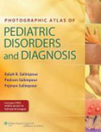 Ralph R. Salimpour,Pedram Salimpour,Pejman Salimpour - Photographic Atlas of Pediatric Disorders and Diagnosis