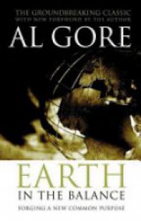 Al Gore - Earth in the Balance: Forging a New Common Purpose
