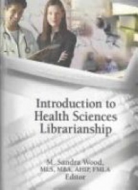 M. Sandra Wood - Introduction to Health Sciences Librarianship