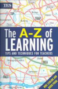Leibling M. - The A-Z of Learning: Tips and Techniques for Teachers