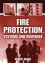 Fire Protection: Systems and Response