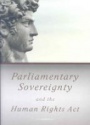 Parliamentary Sovereignty and the Human Rights Act