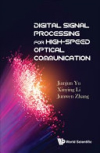 Yu Jianjun, Li Xinying, Zhang Junwen - Digital Signal Processing For High-speed Optical Communication