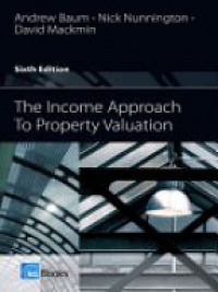 Andrew Baum,David Mackmin,Nick Nunnington - The Income Approach to Property Valuation