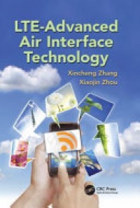 Xincheng Zhang, Xiaojin Zhou - LTE-Advanced Air Interface Technology