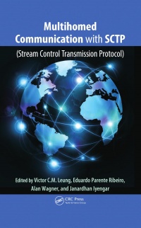 Victor C.M. Leung, Eduardo Parente Ribeiro, Alan Wagner, Janardhan Iyengar - Multihomed Communication with SCTP (Stream Control Transmission Protocol)
