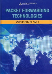 Weidong Wu - Packet Forwarding Technologies