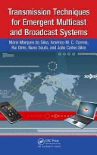 Mario Marques da Silva, Americo Correia, Rui Dinis, Nuno Souto, Joao Carlos Silva - Transmission Techniques for Emergent Multicast and Broadcast Systems