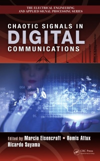 Marcio Eisencraft, Romis Attux, Ricardo Suyama - Chaotic Signals in Digital Communications