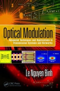 Le Nguyen Binh - Optical Modulation: Advanced Techniques and Applications in Transmission Systems and Networks