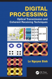 Le Nguyen Binh - Digital Processing: Optical Transmission and Coherent Receiving Techniques