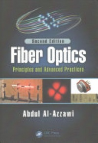 Abdul Al-Azzawi - Fiber Optics: Principles and Advanced Practices, Second Edition