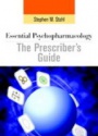 Essential Psychopharmacology: The Prescriber´s Guide