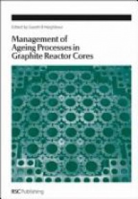 Gareth B Neighbour - Management of Ageing in Graphite Reactor Cores