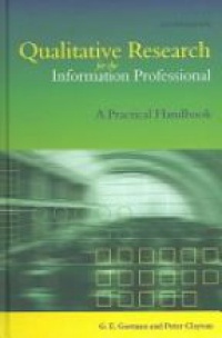 Gorman G. - Qualitative Research for the Information Professional 2e