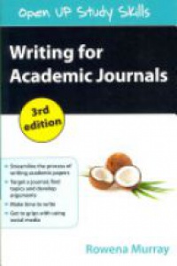 Murray, Rowena - Writing For Academic Journals