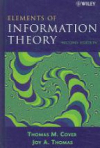 Thomas M. Cover,Joy A. Thomas - Elements of Information Theory