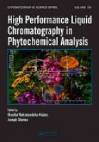 Monika Waksmundzka-Hajnos,Joseph Sherma - High Performance Liquid Chromatography in Phytochemical Analysis