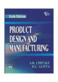 A. K. CHITALE - Product design and Manufacturing
