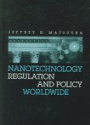 Nanotechnology Regulation and Policy Worldwide
