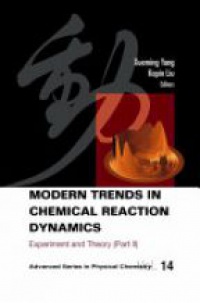 Liu Kopin,Yang Xueming - Modern Trends In Chemical Reaction Dynamics - Part Ii: Experiment And Theory