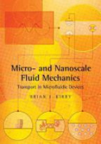 Kirby B.J. - Micro- and Nanoscale Fluid Mechanics
