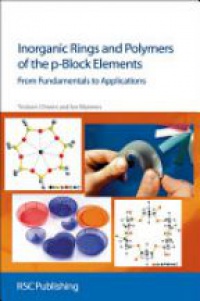 Tristram Chivers,Ian Manners - Inorganic Rings and Polymers of the p-Block Elements: From Fundamentals to Applications