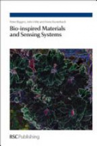 Peter D E Biggins,Anne Kusterbeck,John A Hiltz - Bio-inspired Materials and Sensing Systems