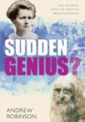 Sudden Genius?: The Gradual Path to Creative Breakthroughs