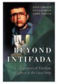 Beyond Intifada: Narratives of Freedom Fighters in the Gaza Strip