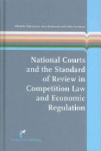 Essens O. - National Courts and the Standard of Review in Competition Law and Economic Regulation