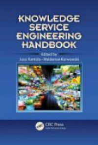 Jussi Kantola,Waldemar Karwowski - Knowledge Service Engineering Handbook