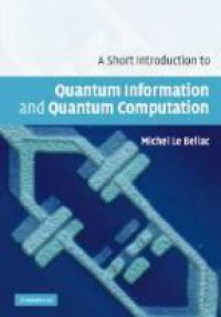 Bellac M. - A Short Introduction to Quantum Information and Quantum Computation