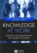 Knowledge at Work Creative Collaboration in the Global Economy