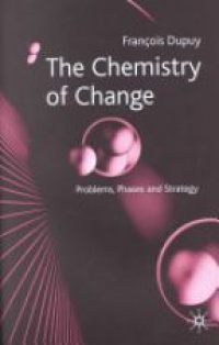 Dupuy F. - The Chemistry of Change