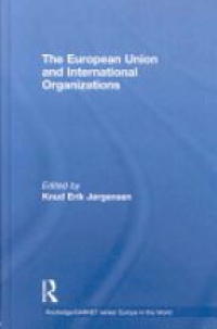 Jorgensen K. - The European Union and International Organizations